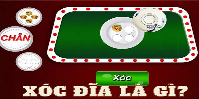 Game xoc dia là trò chơi gì?